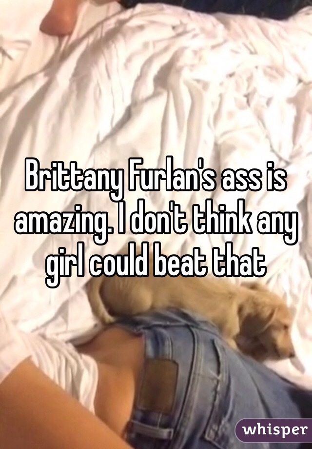 Brittany Furlan Ass